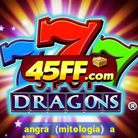 angra (mitologia) a deusa do fogo na mitologia tupi-guarani